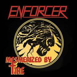Enforcer (SWE) : Mesmerized by Fire